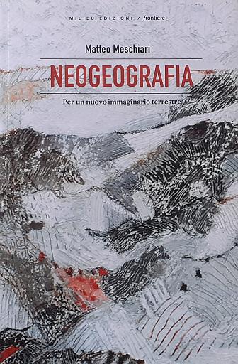 Matteo Meschiari_Neogeografia